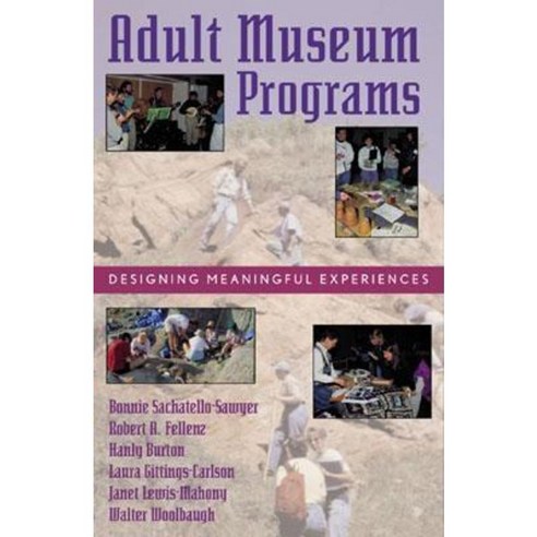 Adult Museum Programs: Designing Meaningful Experiences Paperback, Rowman & Littlefield Publishers