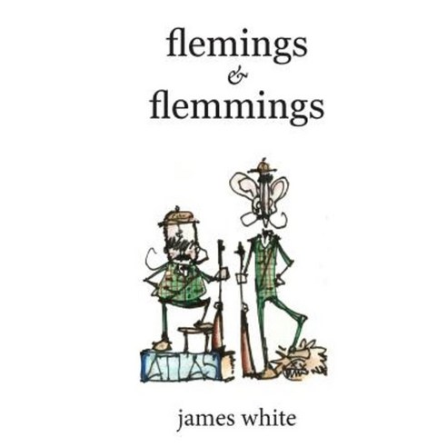 Flemings & Flemmings Paperback, James D. G. White