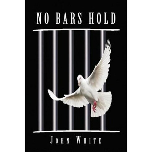 No Bars Hold Paperback, Xlibris Corporation