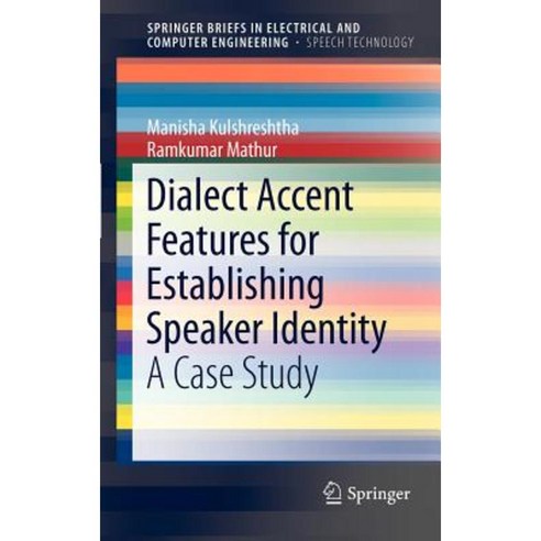 Dialect Accent Features for Establishing Speaker Identity: A Case Study Hardcover, Springer