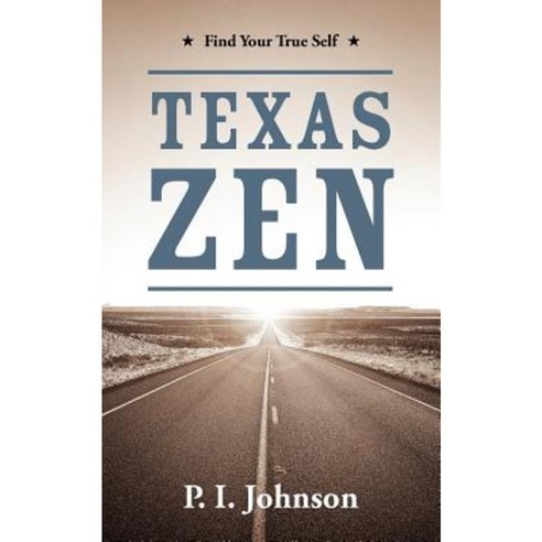 Texas Zen: Find Your True Self Paperback, Outskirts Press