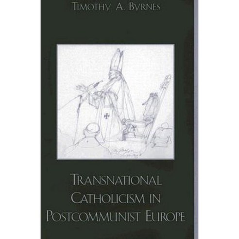 Transnational Catholicism in Postcommunist Europe Paperback, Rowman & Littlefield Publishers
