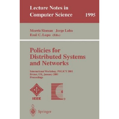 Policies for Distributed Systems and Networks: International Workshop Policy 2001 Bristol UK January 29-31 2001 Proceedings Paperback, Springer