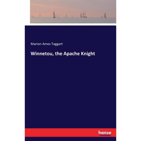 Winnetou the Apache Knight Paperback, Hansebooks