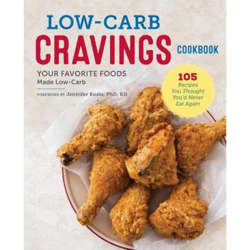Low-Carb Cravings Cookbook: Your Favorite Foods Made Low-Carb Paperback, Rockridge Press