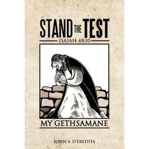 Stand the Test: Isaiah 48:10 Paperback, Authorhouse