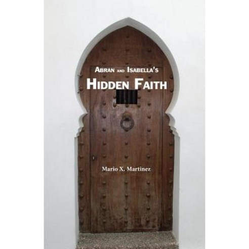Abran and Isabella''s Hidden Faith Paperback, Gaon Books