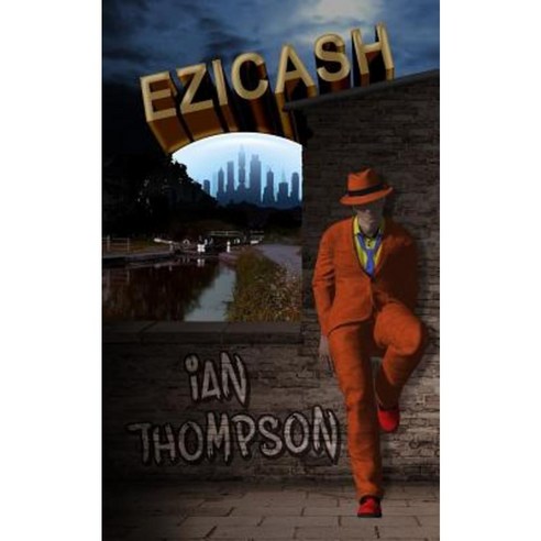Ezicash: How to Usurp a Totalitarian Behemoth with a Monkey Wrench. Paperback, Createspace Independent Publishing Platform