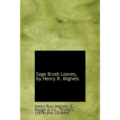 Sage Brush Leaves by Henry R. Mighels Hardcover, BiblioLife
