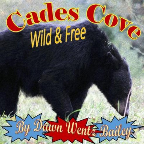 Cades Cove Wild & Free Paperback, Createspace Independent Publishing Platform