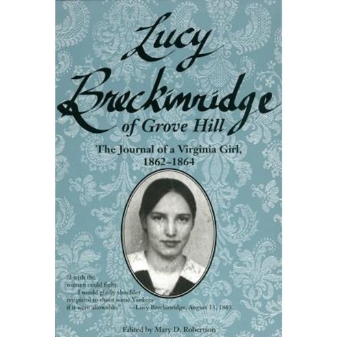Lucy Breckinridge of Grove Hill: The Journal of a Virginia Girl 1862-1864 Paperback, University of South Carolina Press
