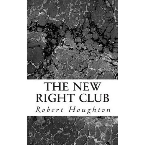 The New Right Club: Some Secrets Are Too Big to Remain Secret Paperback, Createspace Independent Publishing Platform
