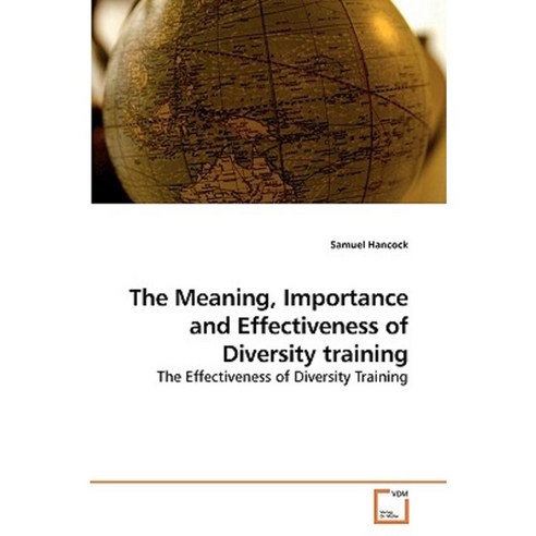 The Meaning Importance and Effectiveness of Diversity Training Paperback, VDM Verlag