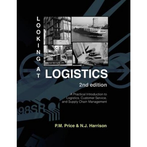 Looking at Logistics: A Practical Introduction to Logistics Customer ...