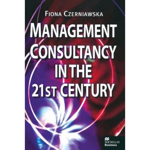 Management Consultancy in the 21st Century Paperback, Palgrave MacMillan