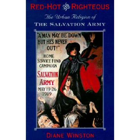 Red-Hot and Righteous: The Urban Religion of the Salvation Army Paperback, Harvard University Press
