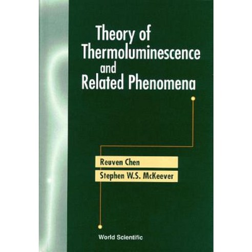 Theory of Thermoluminescence and Related Hardcover, World Scientific Publishing Company
