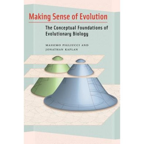 Making Sense of Evolution: The Conceptual Foundations of Evolutionary Biology Paperback, University of Chicago Press