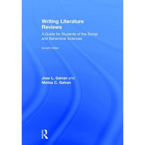 Writing Literature Reviews: A Guide for Students of the Social and Behavioral Sciences Hardcover, Routledge