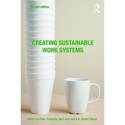 Creating Sustainable Work Systems: Developing Social Sustainability Paperback, Routledge