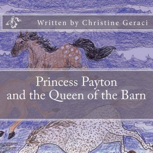 Princess Payton and the Queen of the Barn Paperback, Createspace Independent Publishing Platform