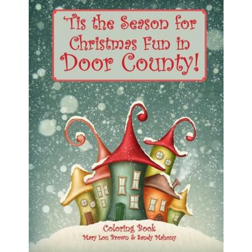 ''Tis the Season for Christmas Fun in Door County Coloring Book Paperback, Createspace Independent Publishing Platform