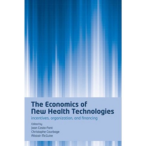Economics of New Health Technologies: Incentives Organization and Financing Paperback, OUP Oxford