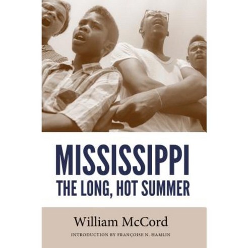 Mississippi: The Long Hot Summer Hardcover, University Press of Mississippi