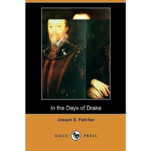 In the Days of Drake (Dodo Press) Paperback, Dodo Press