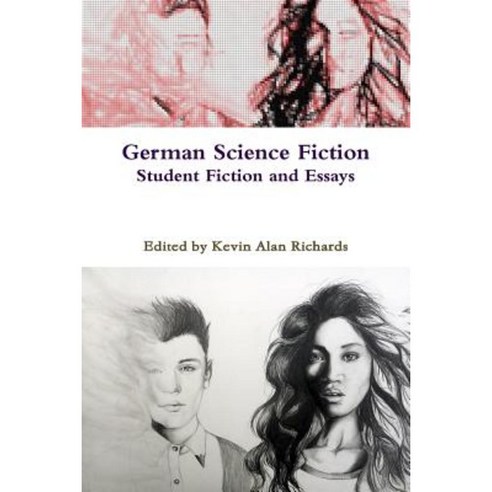 German Science Fiction: Student Fiction and Essays 2013-2014 Paperback, Lulu.com