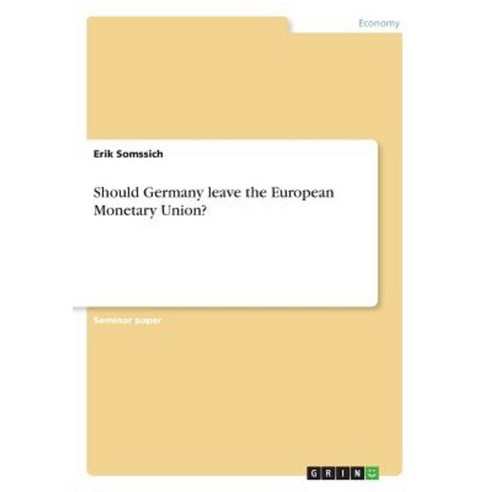 Should Germany Leave the European Monetary Union? Paperback, Grin Publishing