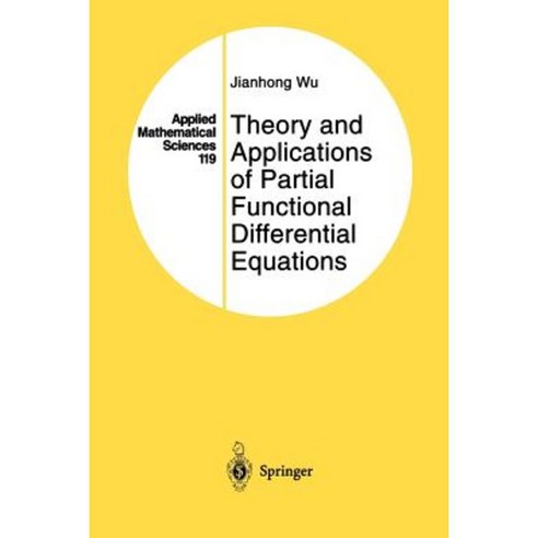 Theory and Applications of Partial Functional Differential Equations Paperback, Springer