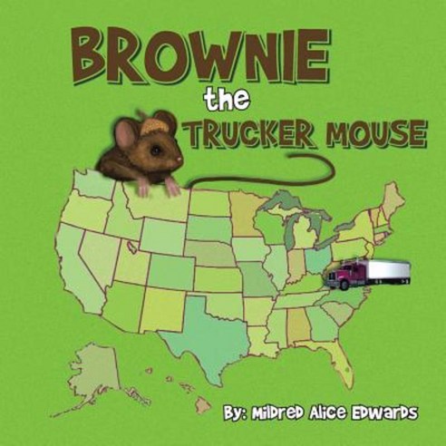 Brownie the Trucker Mouse Paperback, Authorhouse