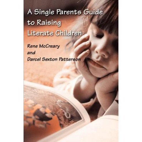 A Single Parents Guide to Raising Literate Children Paperback, iUniverse