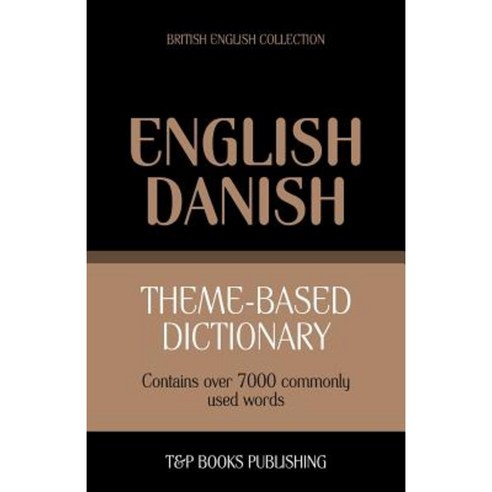 Theme-Based Dictionary British English-Danish - 7000 Words Paperback, T&p Books