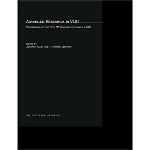 Advanced Research in VLSI: Proceedings of the Fifth MIT Conference Paperback, Mit Press