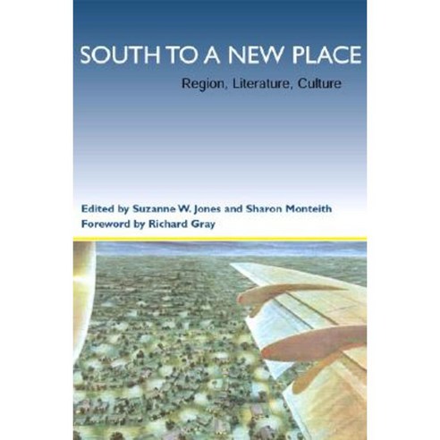 South to a New Place: Region Literature Culture Paperback, LSU Press