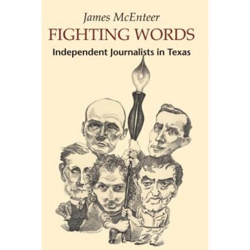 Fighting Words: Independent Journalists in Texas Paperback, University of Texas Press