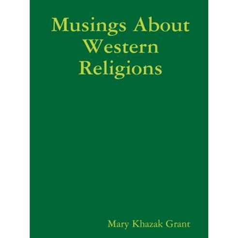 Musings about Western Religions Paperback, Lulu.com