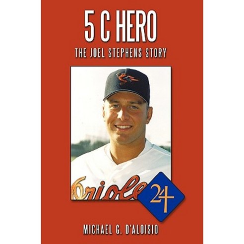 5 C Hero: The Joel Stephens Story Hardcover, Authorhouse