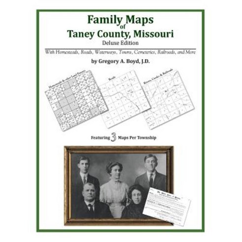 Family Maps of Taney County Missouri Paperback, Arphax Publishing Co.