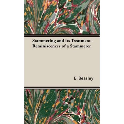 Stammering and Its Treatment - Reminiscences of a Stammerer Hardcover, Home Farm Books