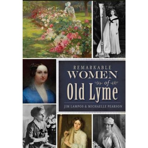 Remarkable Women of Old Lyme Paperback, History Press