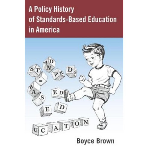 A Policy History of Standards-Based Education in America Paperback, Peter Lang Inc., International Academic Publi