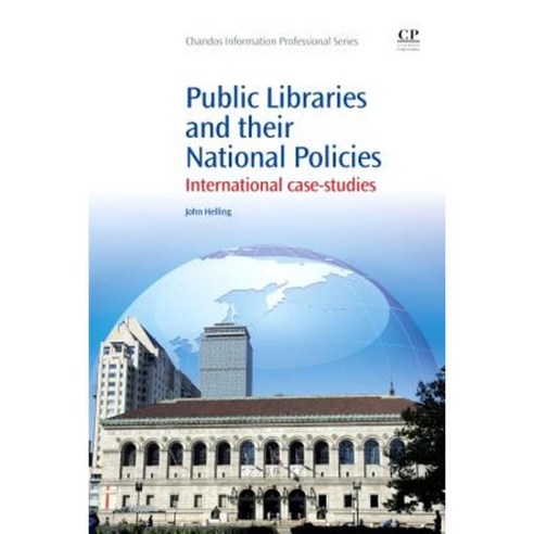 Public Libraries and Their National Policies: International Case Studies Paperback, Chandos Publishing