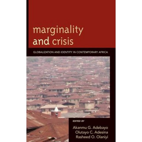 Marginality and Crisis: Globalization and Identity in Contemporary Africa Hardcover, Lexington Books