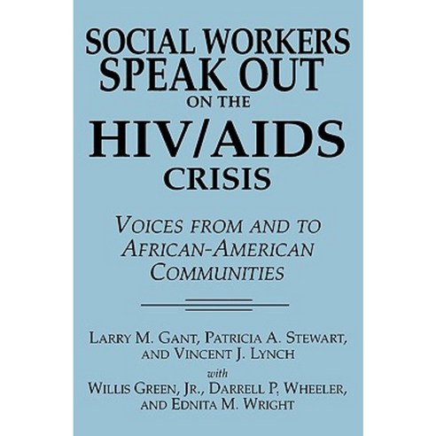 Social Workers Speak Out on the HIV/AIDS Crisis: Voices from and to African-American Communities Paperback, Praeger Publishers