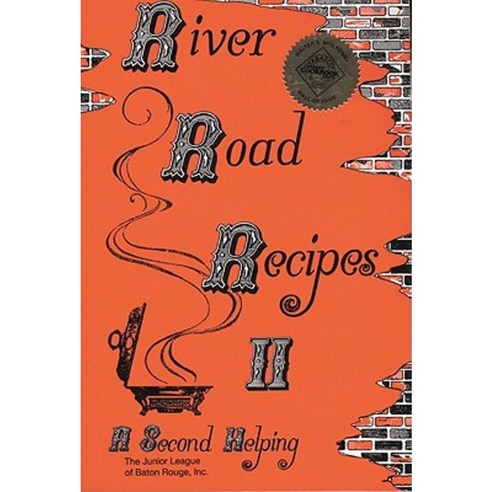 River Road Recipes II: A Second Helping Spiral, Junior League of Baton Rouge