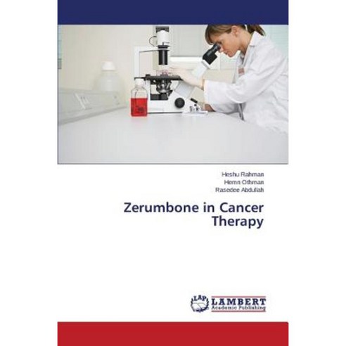 Zerumbone in Cancer Therapy Paperback, LAP Lambert Academic Publishing