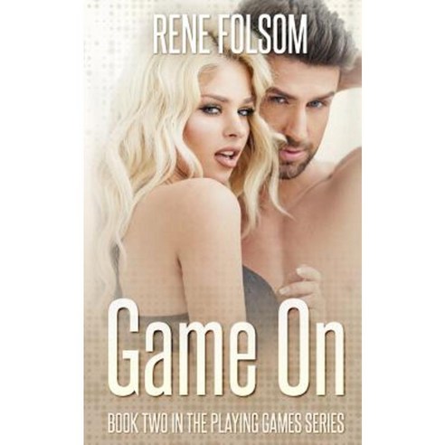 Game on (Playing Games #2) Paperback, Createspace